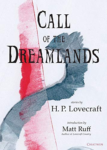 Call of the Dreamlands: Stories by H.P. Lovecraft (Chatwin Books H. P. Lovecraft, Band 1)